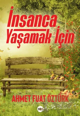 İnsanca Yaşamak İçin – Ahmet Fuat Öztürk – Tilki Kitap kitap kapağı