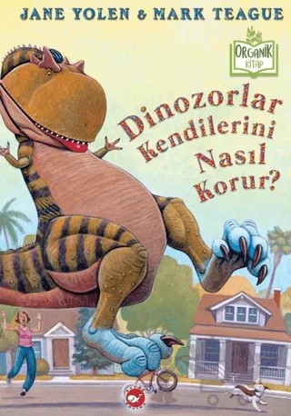 Dinozorlar Kendilerini Nasıl Korur? – Jane Yolen – Beyaz Balina Yayınları kitap kapağı