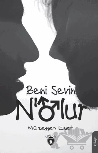 Beni Sevin N’olur – Müzeyyen Eser – Dorlion Yayınları kitap kapağı