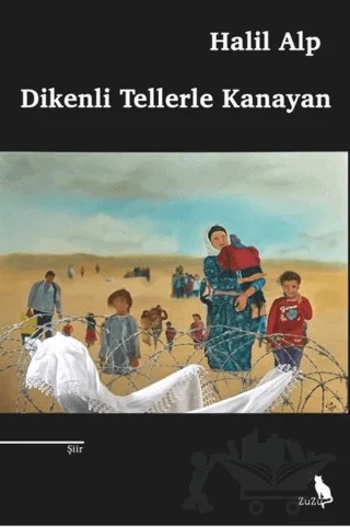 Dikenli Tellerle Kanayan – Halil Alp – Zuzu Kitap kitap kapağı
