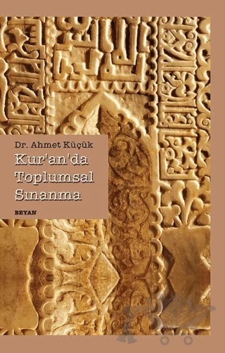 Kur’an’da Toplumsal Sınanma – Ahmet Küçük – Beyan Yayınları kitap kapağı