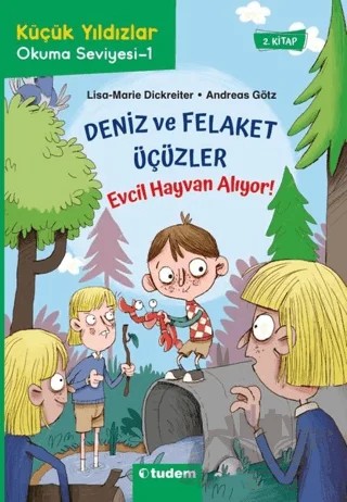 Deniz ve Felaket Üçüzler: Evcil Hayvan Alıyor! – Lisa-Marie Dickreiter, Andreas Götz – Tudem Yayınları kitap kapağı