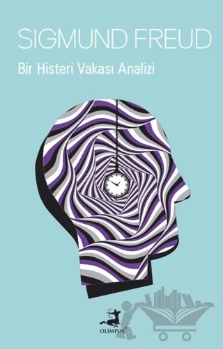 Bir Histeri Vakası Analizi – Sigmund Freud – Olimpos Yayınları kitap kapağı