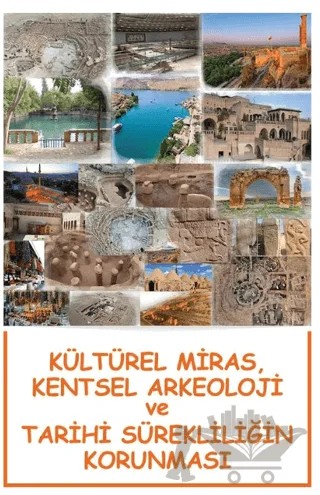 Kültürel Miras, Kentsel Arkeoloji ve Tarihi Sürekliliğin Korunması – Kolektif – Sonçağ Yayınları kitap kapağı