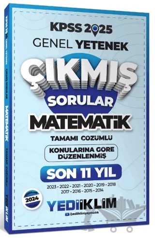 2025 KPSS Genel Yetenek Lisans Matematik Konularına Göre Tamamı Çözümlü Son 11 Yıl Çıkmış Sorular – Kolektif – Yediiklim Yayınları kitap kapağı