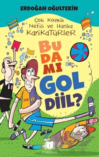 Bu Da Mı Gol Diil? – Erdoğan Oğultekin – Parana Yayınları kitap kapağı