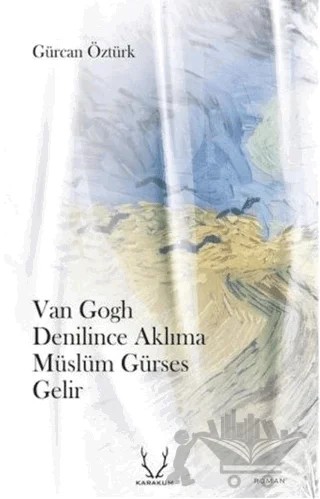 Van Gogh Denilince Aklıma Müslüm Gürses Gelir – Gürcan Öztürk – Karakum Yayınevi kitap kapağı