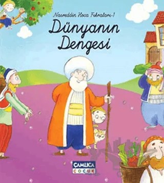Nasreddin Hoca Fıkraları - 1 Dünyanın Dengesi – Kolektif – Çamlıca Çocuk Yayınları kitap kapağı