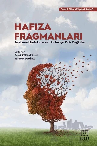 Hafıza Fragmanları: Toplumsal Hatırlatma ve Unutmaya Dair Değiniler – Kolektif – Necmettin Erbakan Üniversitesi Yayınları kitap kapağı