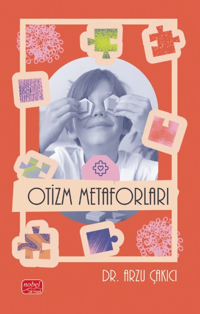 Otizm Metaforları – Arzu Çakıcı – Nobel Bilimsel Eserler kitap kapağı