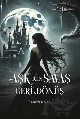 Aşk İçin Savaş Geri Dönüş – Beren Kaya – İkinci Adam Yayınları kitap kapağı