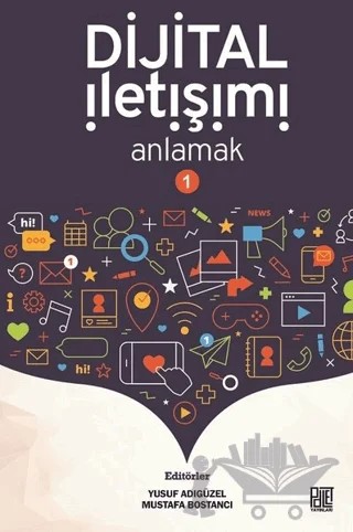Dijital İletişimi Anlamak 1 – Mustafa Bostancı, Yusuf Adıgüzel – Palet Yayınları kitap kapağı