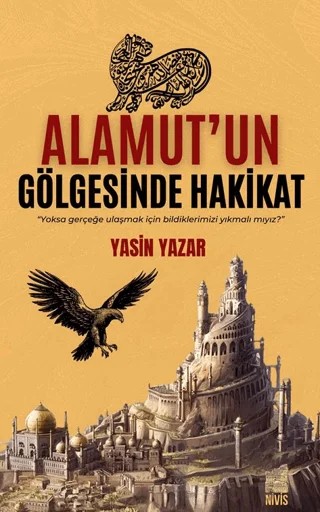 Alamut’un Gölgesinde Hakikat – Yasin Yazar – Nivis Yayınları kitap kapağı