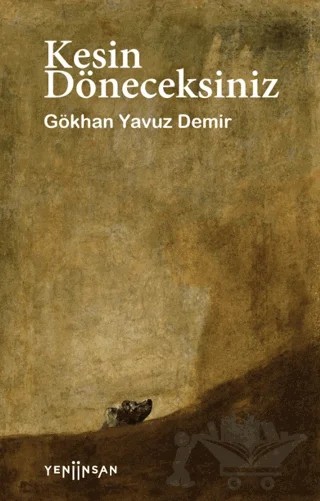 Kesin Döneceksiniz – Gökhan Yavuz Demir – Yeni İnsan Yayınevi kitap kapağı