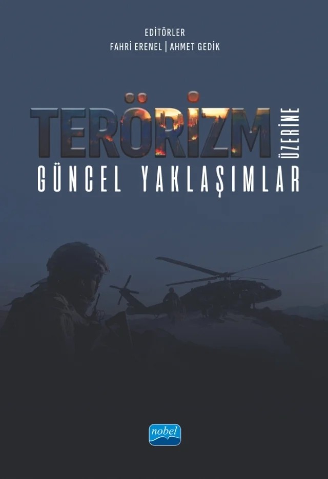 Terörizm Üzerine Güncel Yaklaşımlar – Ahmet Gedik, Aybike Serttaş, Efe Can Gürcan, Erol Demir, Fahri Erenel, Fikret Akfırat, Gökhan AK, Güngör Şahin, Kazim Murat Özkan, Nuriye Niğdelioğlu Happani, Özenç Kayalı, Rabia Güngörsen, Sidar Sönmez, Simge Pelit, Suat Eren Özyiğit, Şükran Pakkan, Tolga Sakman – Nobel Akademik Yayıncılık kitap kapağı