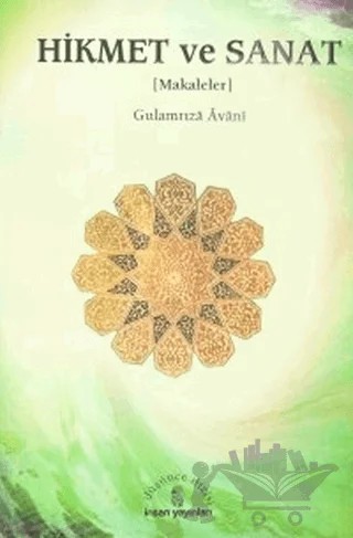 Hikmet ve Sanat (Makaleler) – Gulamrıza Avani – İnsan Yayınları kitap kapağı