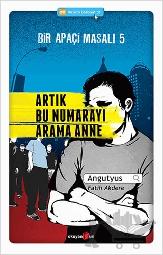 Bir Apaçi Masalı 5: Artık Bu Numarayı Arama Anne – Angutyus – Okuyan Us Yayınları kitap kapağı