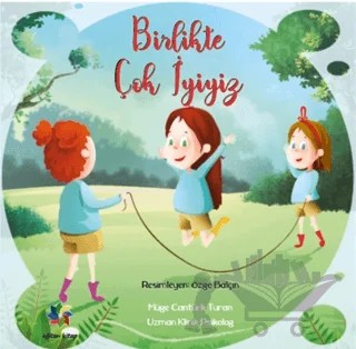 Birlikte Çok İyiyiz – Müge Cantürk Turan – Eğiten Kitap kitap kapağı