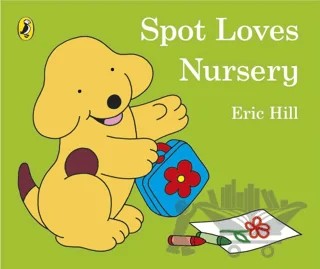Spot Loves Nursery (Board Book) – Eric Hill – Puffin Books kitap kapağı