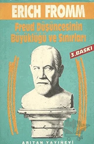 Freud Düşüncesinin Büyüklüğü ve Sınırları Bütün Eserleri: 3 – Erich Fromm – Arıtan Yayınevi kitap kapağı
