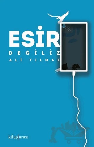 Esir Değiliz – Ali Yılmaz – Kitap Arası kitap kapağı