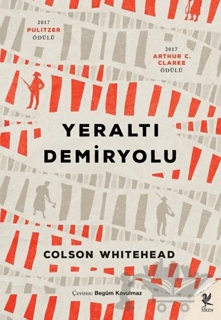 Yeraltı Demiryolu – Colson Whitehead – Siren Yayınları kitap kapağı