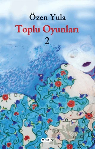Toplu Oyunları 2 İstanbul Beyaz, Rakı Rengarenk / Kırmızı Yorgunları / Gözü Kara Alaturka – Özen Yula – Yapı Kredi Yayınları kitap kapağı