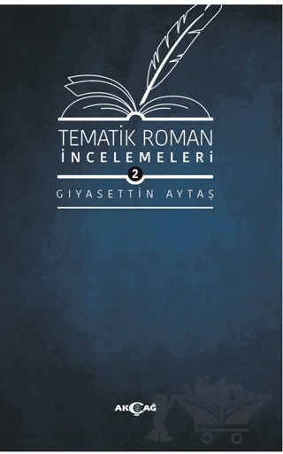 Tematik Roman İncelemeleri 2 – Gıyasettin Aytaş – Akçağ Yayınları kitap kapağı