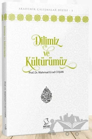 Dilimiz ve Kültürümüz – M. Es'ad Coşan – Server Yayınları kitap kapağı