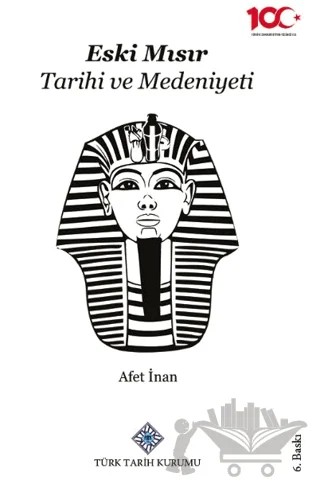 Eski Mısır Tarih ve Medeniyeti – Afet İnan – Türk Tarih Kurumu Yayınları kitap kapağı
