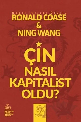 Çin Nasıl Kapitalist Oldu? – Ning Wang, Ronald Coase – BigBang Yayınları kitap kapağı