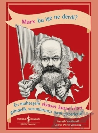 Marx Bu İşe Ne Derdi? – Gareth Southwell – İş Bankası Kültür Yayınları kitap kapağı