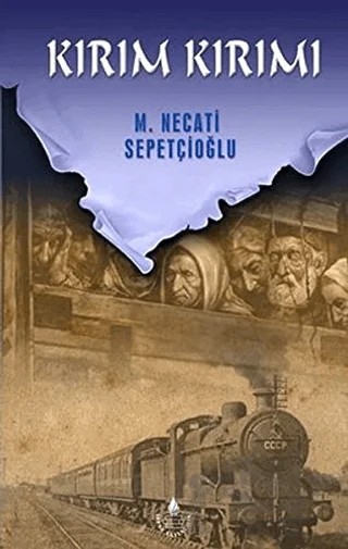 Kırım Kırımı - Bütün Eserleri:46 – Mustafa Necati Sepetçioğlu – İrfan Yayıncılık kitap kapağı