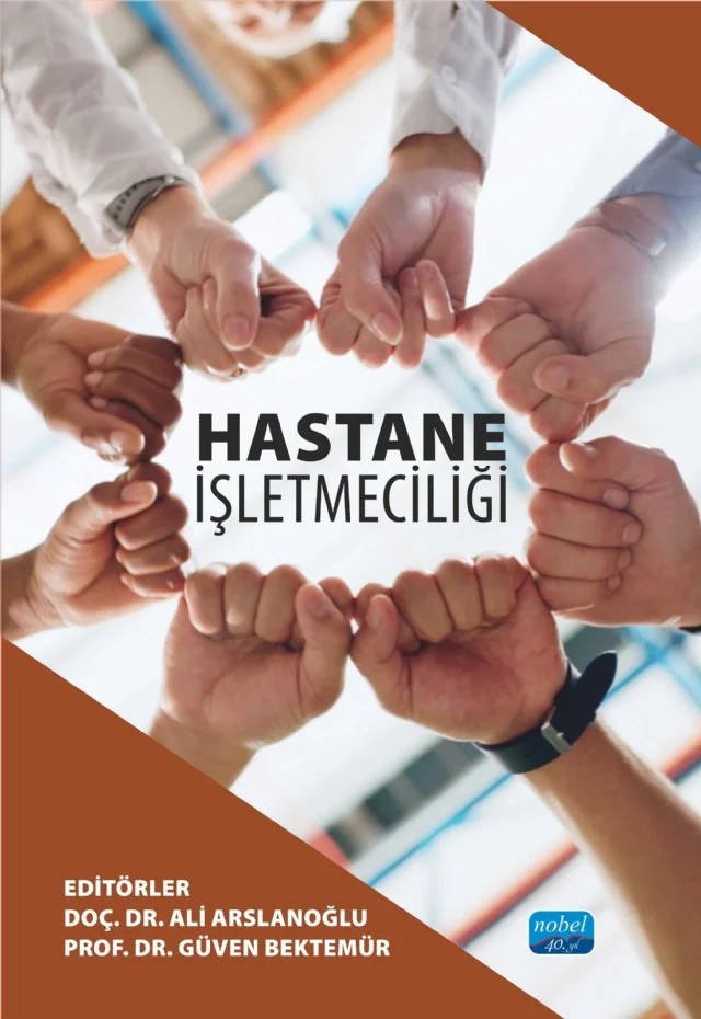 Hastane İşletmeciliği – Ali Arslanoğlu, Aylin Günay Atalı, Cenk Hilmi Kılıç, Cevat Aksakal, Döne Kaplan, Engin Alacahan, Enis Baha Biçer, Göksel Yılmaz, Gülay Ekinci, Güven Bektemür, H. Nilay Gemlik, Hacer Canatan, Halim Ömer Kaşıkcı, Hatice Esen, Havva Palacı, Levent Yücel, Nurperihan Tosun, Onur Yarar, Özden Güdük, Özlem – Nobel Akademik Yayıncılık kitap kapağı