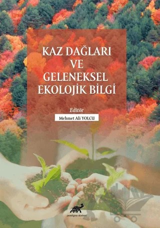 Kaz Dağları Ve Geleneksel Ekolojik Bilgi – Mehmet Ali Yolcu – Paradigma Akademi Yayınları kitap kapağı