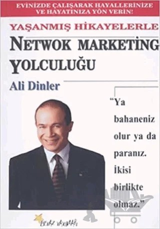 Netwok Marketing Yolculuğu Yaşanmış Hikayelerle – Ali Dinler – Beyaz Yayınları kitap kapağı