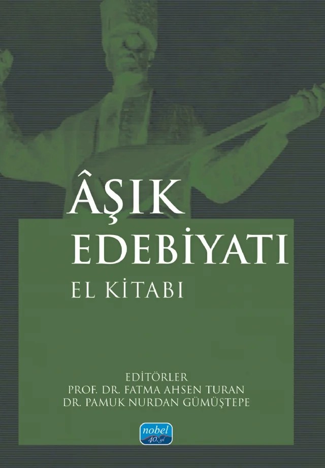 Âşık Edebiyatı El Kitabı – Adem Balkaya, Adile Yılmaz, Berna Ayaz, Doğan Kaya, Ezgi Metin Basat, Fatma Ahsen Turan, Gülten Küçükbasmacı, Hakan Çelikten, Kürşat Öncül, Naciye Ata Yıldız, Oğuzhan Aydın, Özkul Çobanoğlu, Özlem Ünalan, Pamuk Nurdan Gümüştepe, Recep Tek, Saim Sakaoğlu, Tuğçe Erdal, Ülkü Kara, Z. Görkem Duran Gülte – Nobel Akademik Yayıncılık kitap kapağı