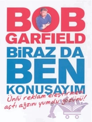 Biraz da Ben Konuşayım – Bob Garfield – MediaCat Kitapları kitap kapağı
