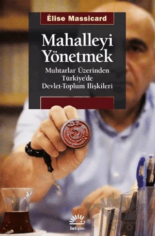 Mahalleyi Yönetmek – Elise Massicard – İletişim Yayınevi kitap kapağı
