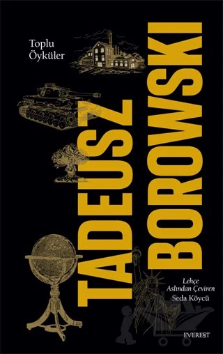 Toplu Öyküler – Tadeusz Borowski – Everest Yayınları kitap kapağı