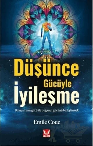 Düşünce Gücüyle İyileşme – Emile Coue – İkilem Yayınevi kitap kapağı