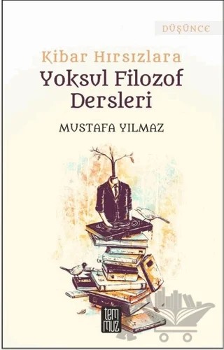 Kibar Hırsızlara Yoksul Filozof Dersleri – Mustafa Yılmaz – Temmuz Yayınları kitap kapağı