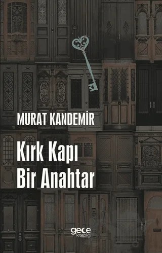 Kırk Kapı Bi̇r Anahtar – Murat Kandemir – Gece Kitaplığı kitap kapağı