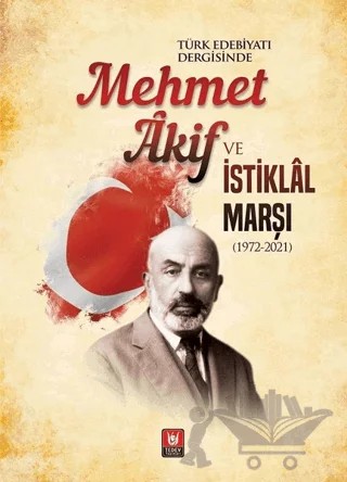 Türk Edebiyatı Dergisinde Mehmet Akif ve İstiklal Marşı – Bahtiyar Aslan – Tedev Yayınları kitap kapağı