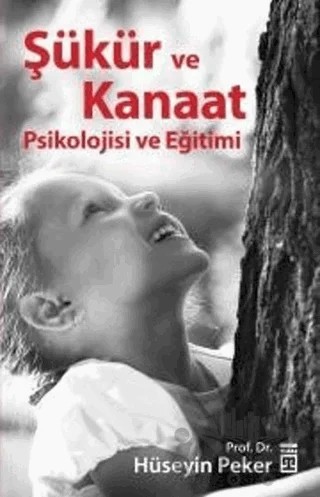 Şükür ve Kanaat Psikolojisi ve Eğitimi – Hüseyin Peker – Timaş İnanç kitap kapağı