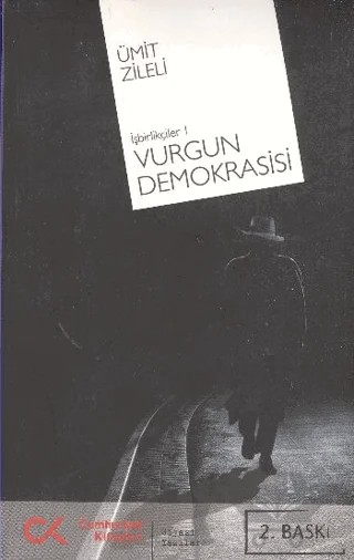 Vurgun Demokrasisi – Ümit Zileli – Cumhuriyet Kitapları kitap kapağı