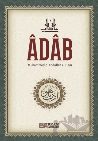 Adab – Muhammed Bin El Hani – Erkam Yayınları kitap kapağı