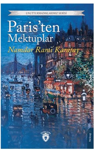 Paris’ten Mektuplar – Namdar Rami Karatay – Dorlion Yayınları kitap kapağı