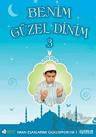 Benim Güzel Dinim - 3 – Faruk Salman, Nazif Yılmaz, Recep Özdirek – Ufuk Kitaplığı - Erkam kitap kapağı