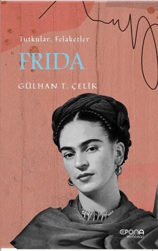 Frida – Gülhan T. Çelik – Epona Kitap kitap kapağı
